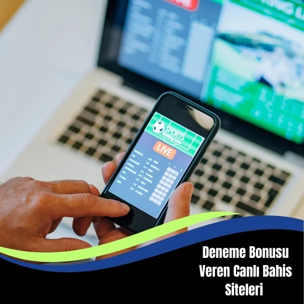 Deneme Bonusu Veren Canlı Bahis Siteleri